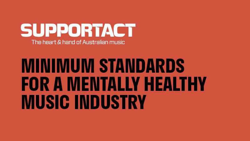 Support Act Launches Minimum Standards for a Mentally Healthy Music Industry